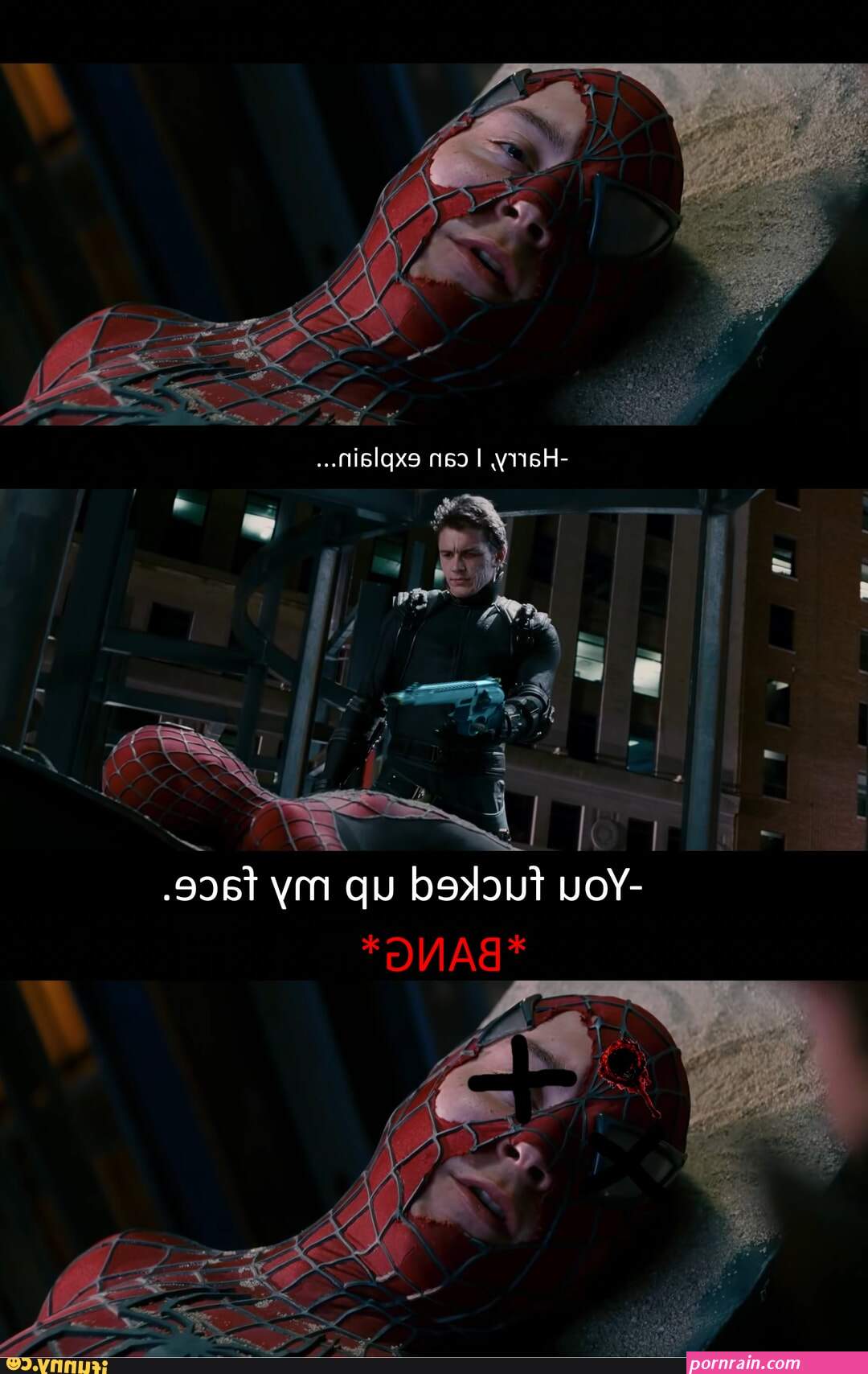 you fucked up my face