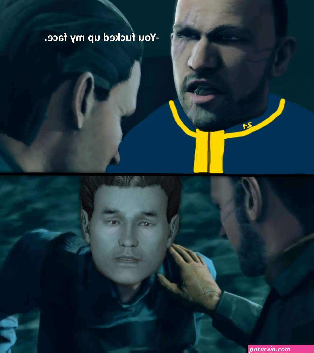 you fucked up my face