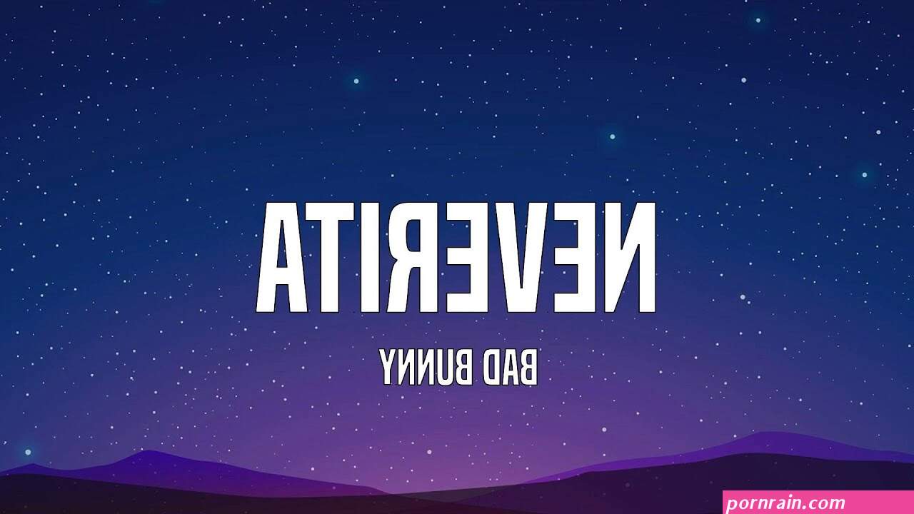 bad bunny - neverita lyrics