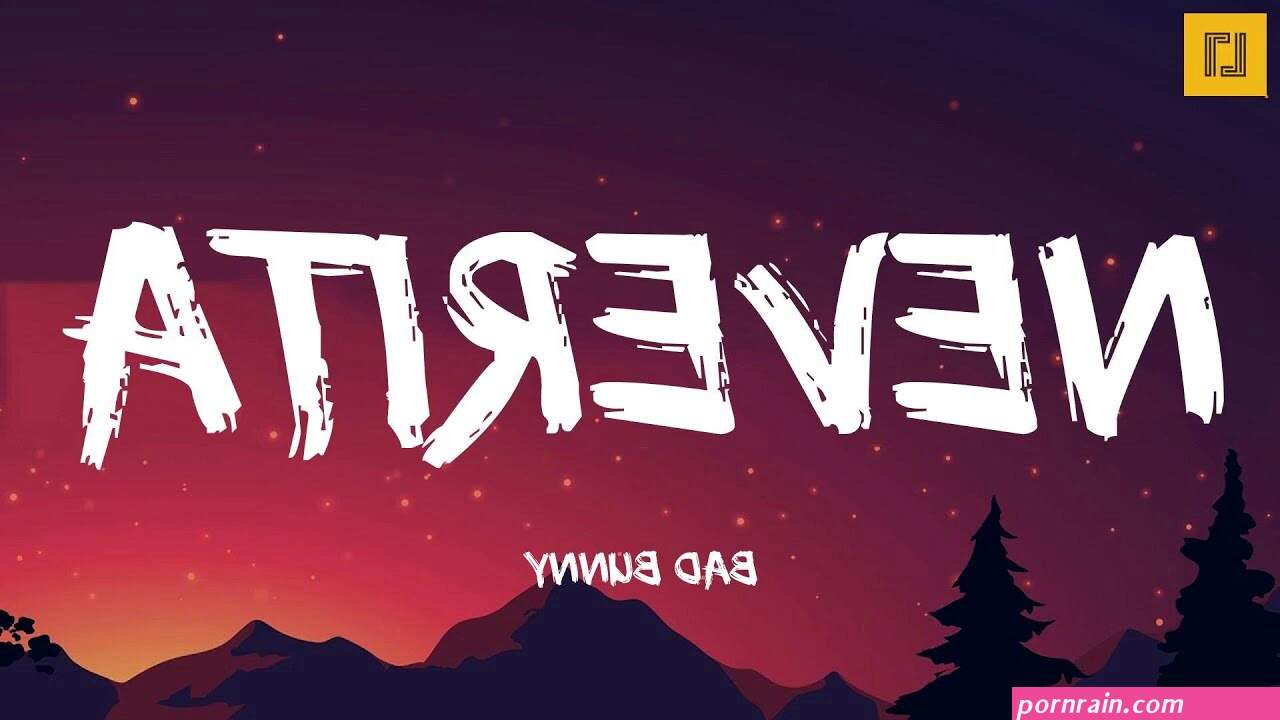 bad bunny - neverita lyrics