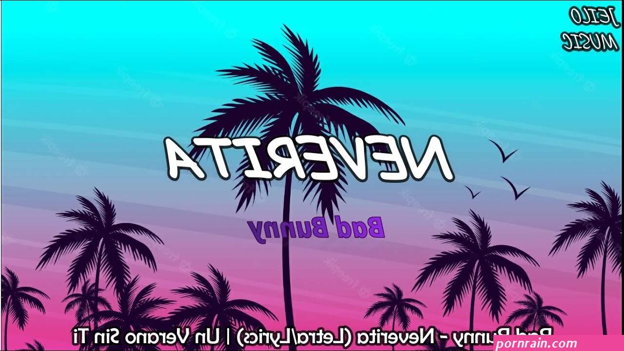 bad bunny - neverita lyrics