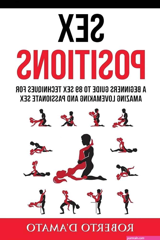 Sex Positions: A Beginners Guide To 89 Sex Techniques For Amazing  Lovemaking And Passionate Sex : D'Amato, Roberto: Amazon.se: Books