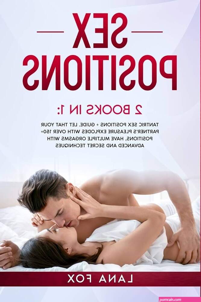 Sex Positions: 2 Books in 1: Tantric Sex Positions + Guide. Let that your  Partner's Pleasure EXPLODES with OVER 150+ Positions, Have MULTIPLE Orgasms  with ADVANCED and Secret Techniques. : Fox, Lana: Amazon.com.au: Books