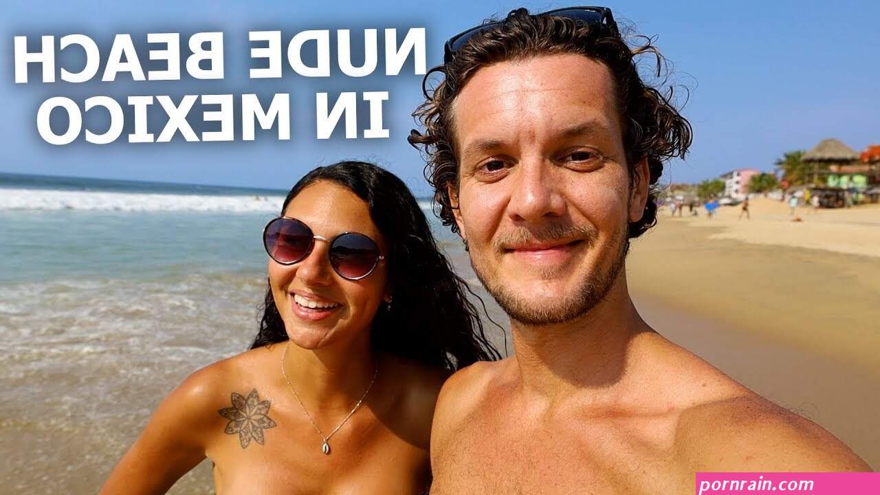 MEXICOS NUDIST BEACH ZIPOLITE OAXACA