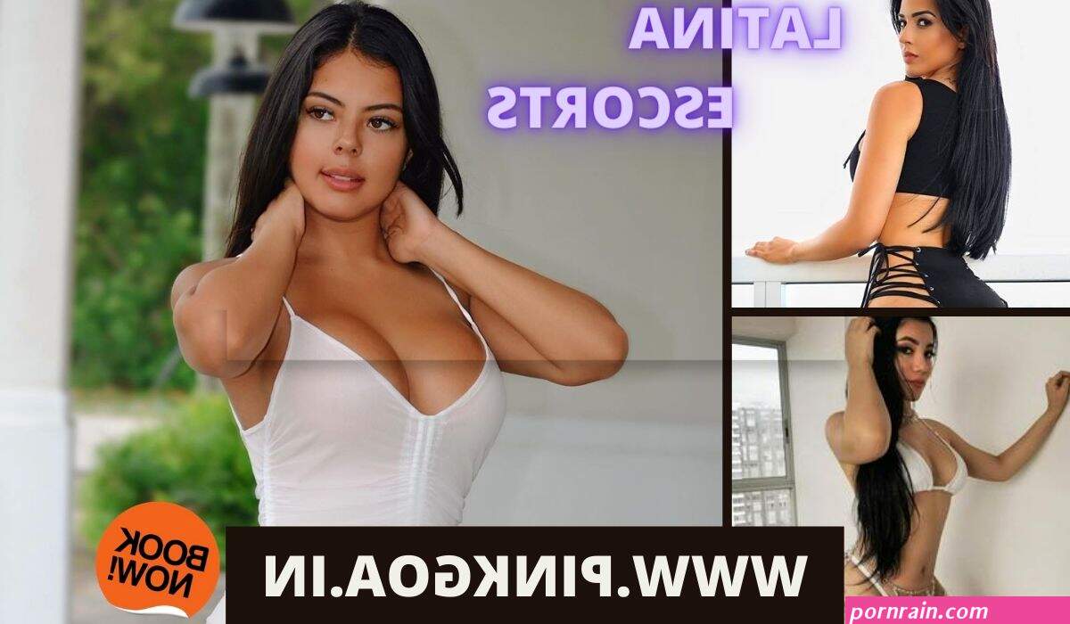 Book Hot Latina Escorts in Goa for Sensual Fun