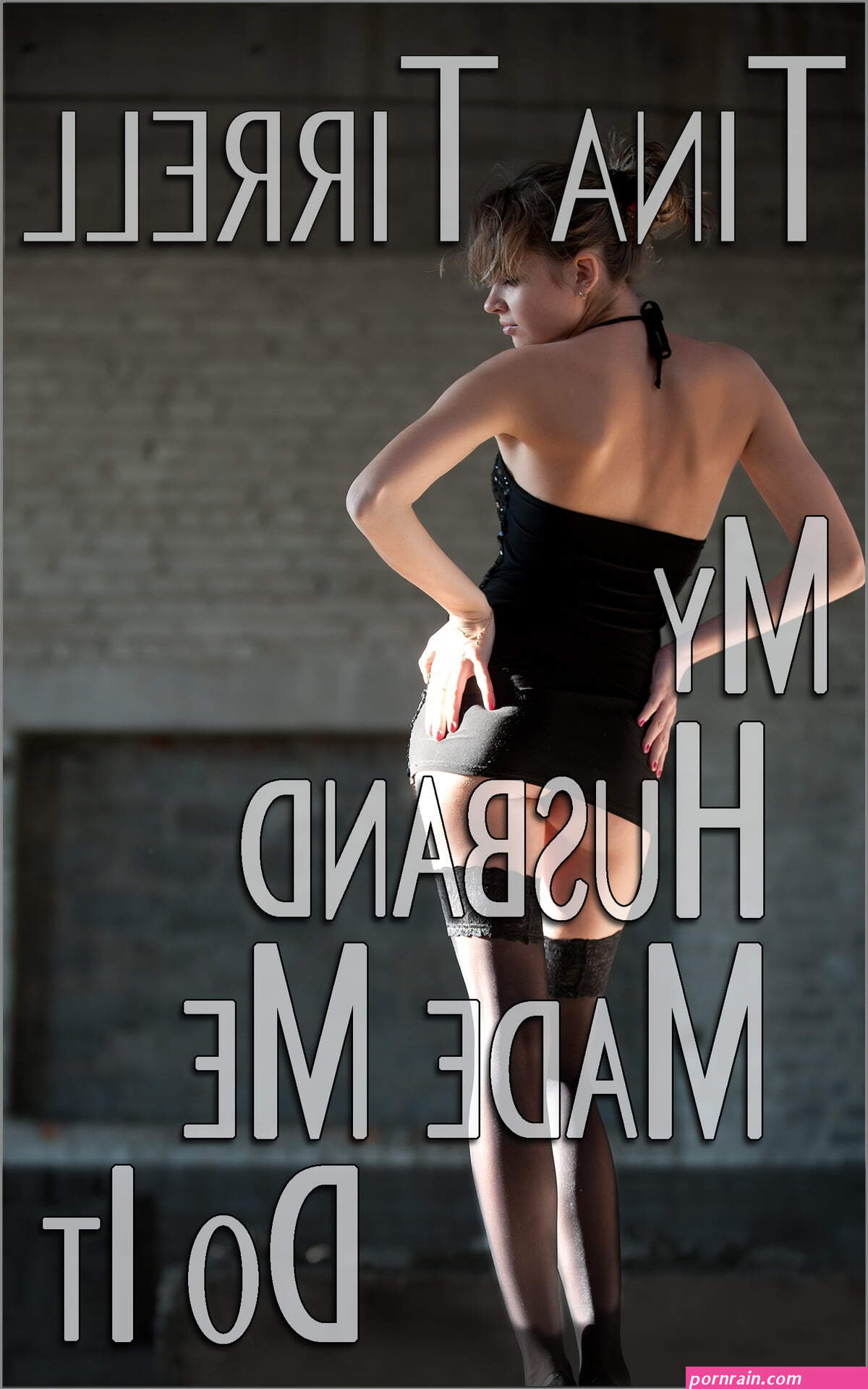 My Husband Made Me Do It a First-Time Cuckold Hotwife Fantasy eBook by Tina Tirrell