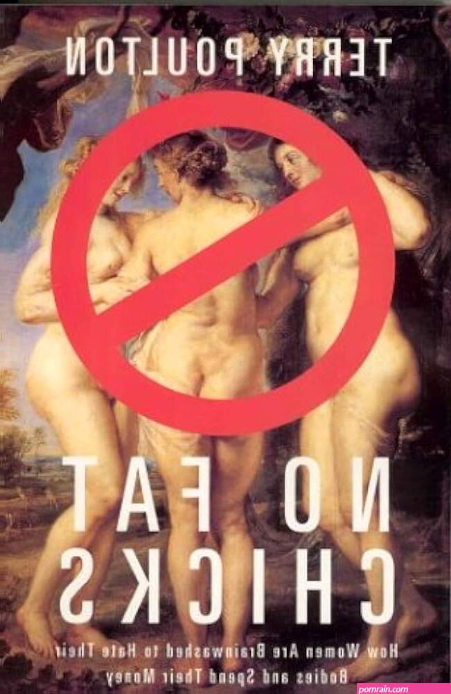 NO FAT CHICKS How Women are Brainwashed to Hate Their Bodies and Spend Their Money: Terry Poulton: 9781550137408: : Books