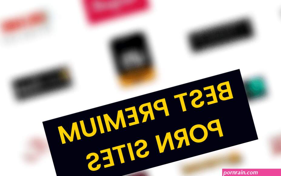 Best Premium Porn Sites